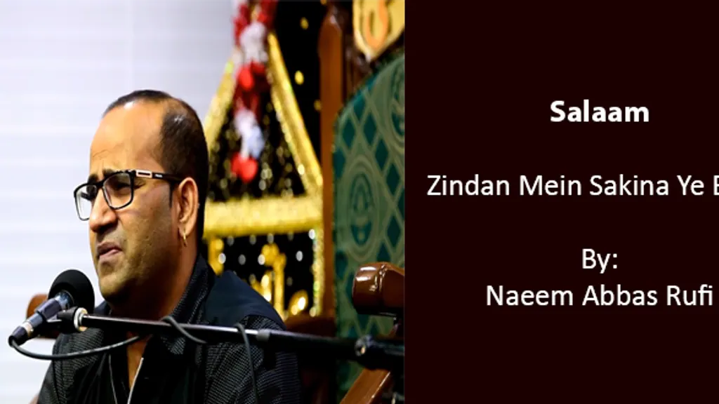 Zindaa’n mein Sakina ye buka – Naeem Abbas Rufi